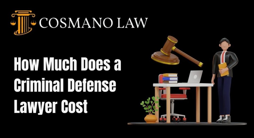 How Much Does a Criminal Defense Lawyer Cost